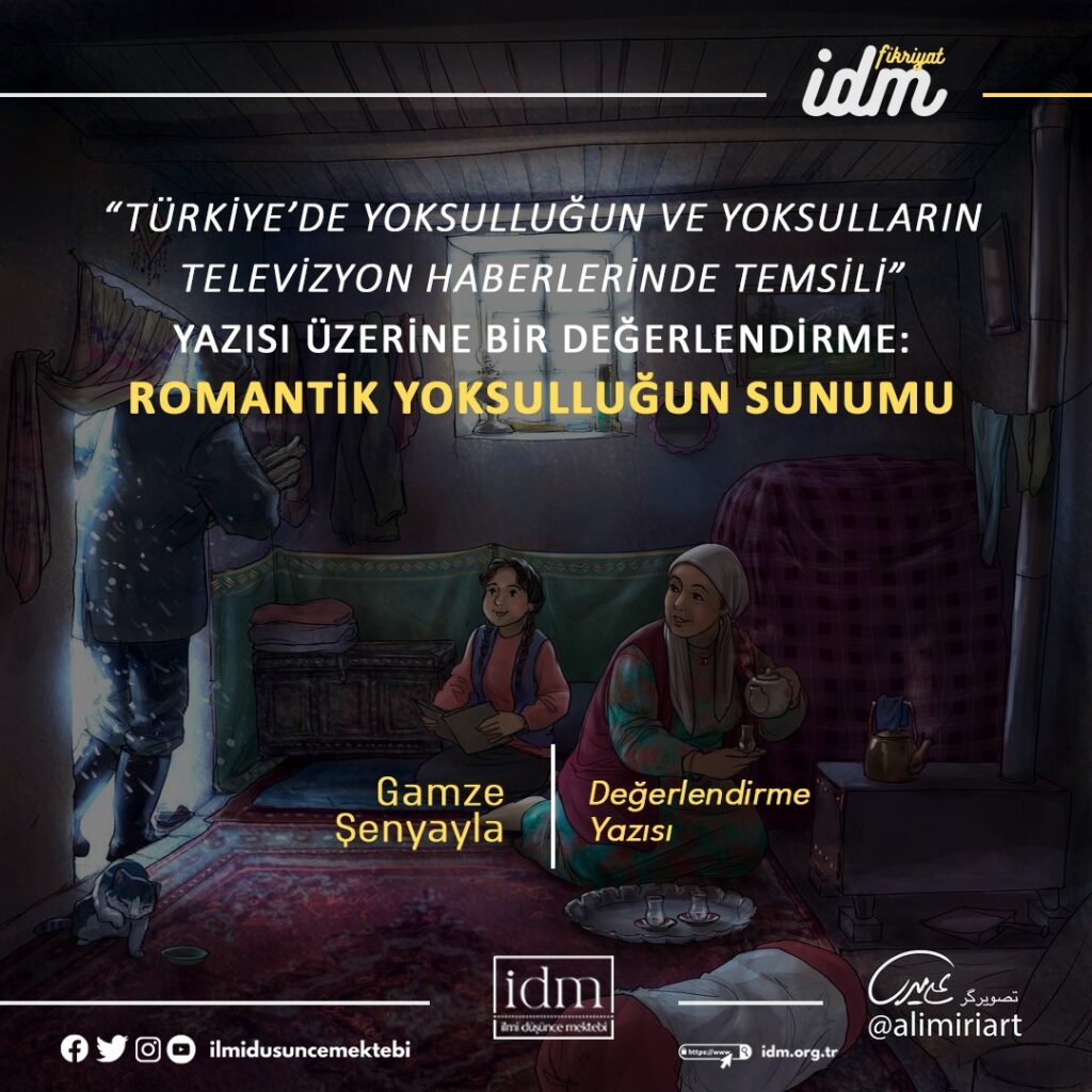 “Türkiye’de Yoksulluğun ve Yoksulların Televizyon Haberlerinde Temsili” Yazısı Üzerine Bir Değerlendirme: Romantik Yoksulluğun Sunumu