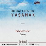İntihar Eder Gibi Yaşamak